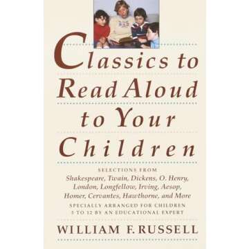 Classics to Read Aloud to Your Children: Selections from Shakespeare, Twain, Dickens, O.Henry, Londo...