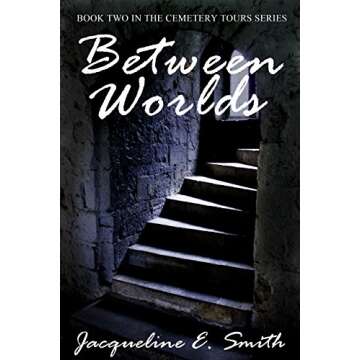 Between Worlds (Cemetery Tours Book 2)