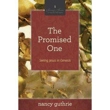 The Promised One: Seeing Jesus in Genesis (A 10-week Bible Study) (Volume 1)