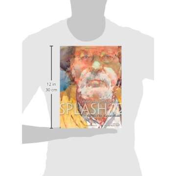 Splash 12 The Best of Watercolor: Celebrating Artistic Vision