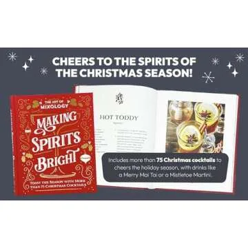 The Art of Mixology Making Spirits Bright: Toast the Season with More than 75 Christmas Cocktail Rec...