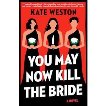 You May Now Kill the Bride: A Novel