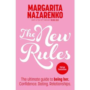 The New Rules: The Ultimate Guide to Being Her - Confidence, Dating, Relationships