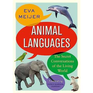 Animal Languages: The secret conversations of the living world