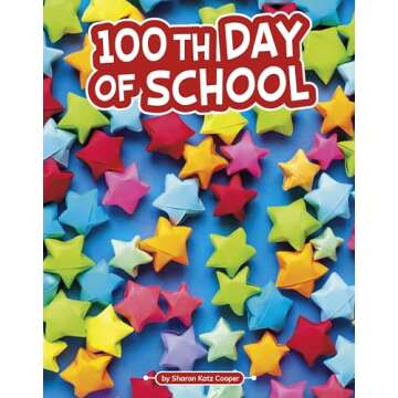 100th Day of School (Traditions and Celebrations) Book for Educators and Parents