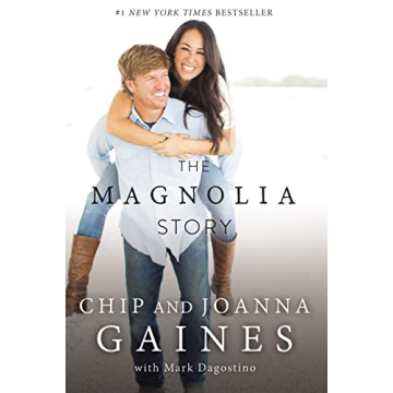 The Magnolia Story by Chip and Joanna Gaines - A Memoir