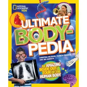 Ultimate Bodypedia: An Amazing Inside-Out Tour of the Human Body (National Geographic Kids)