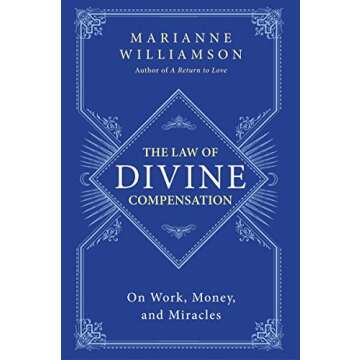 The Law of Divine Compensation: On Work, Money, and Miracles (The Marianne Williamson Series)