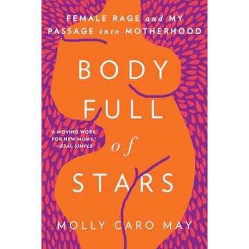 Body Full of Stars: Female Rage and My Passage into Motherhood