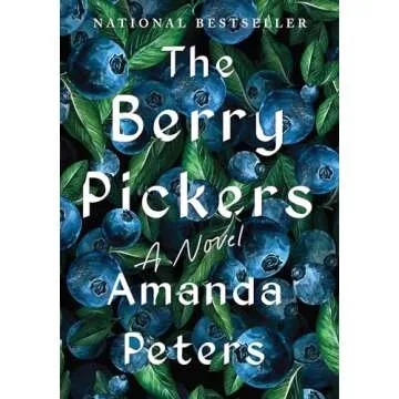The Berry Pickers: A Novel - A Heartfelt Tale of Family, Loss, and Resilience