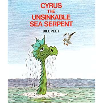 Cyrus the Unsinkable Sea Serpent: A Magical Adventure Tale for Young Readers