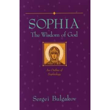 Sophia: An Outline of Sophiology - Essential Theological Reading