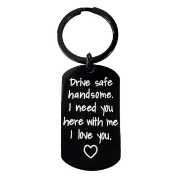 Gifts for Men - Drive Safe Keychain for Boyfriend - Drive Safe Keyring Valentines Day Birthday Chris...