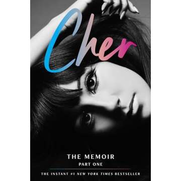 Cher: Part One: The Memoir: Part One of a Two-Part Memoir from the Iconic Artist and Actor (The Cher...