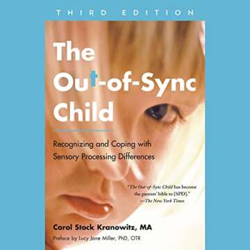 The Out-of-Sync Child, Third Edition: Recognizing and Coping with Sensory Processing Differences