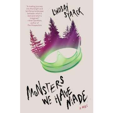 Monsters We Have Made: A Novel