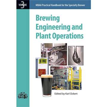 Brewing Engineering and Plant Operations: Practical Handbook for the Specialty Brewer Vol. 3