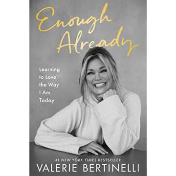 Enough Already: Learning to Love the Way I Am Today - Valerie Bertinelli