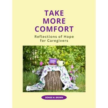 Empowering Insights for Caregivers: Take More Comfort Book