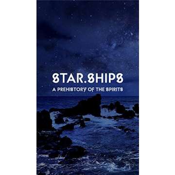 Star.Ships: A Prehistory of the Spirits