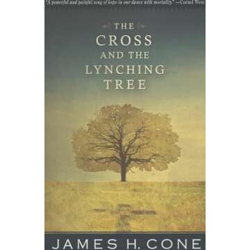 The Cross and the Lynching Tree: A Profound Exploration of Race and Religion