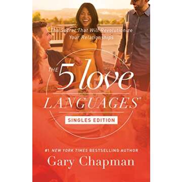 The 5 Love Languages Singles Edition: The Secret That Will Revolutionize Your Relationships