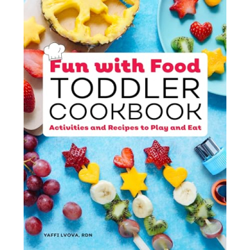 Fun with Food Toddler Cookbook: Activities and Recipes to Play and Eat