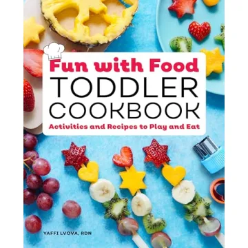 Fun with Food Toddler Cookbook: Activities and Recipes to Play and Eat