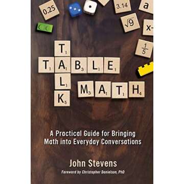 Table Talk Math: A Practical Guide for Bringing Math Into Everyday Conversations