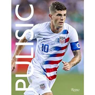 Pulisic: My Journey So Far - The Rise of American Soccer Star