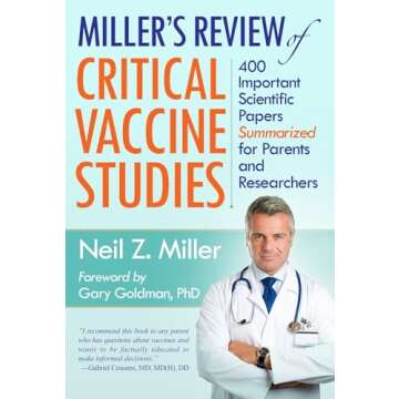 Miller's Review of Critical Vaccine Studies: 400 Important Scientific Papers Summarized for Parents ...