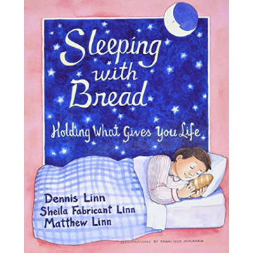 Sleeping with Bread: Holding What Gives You Life - A Daily Spiritual Guide for All Ages