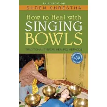 How to Heal with Singing Bowls: Traditional Tibetan Healing Methods