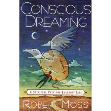 Conscious Dreaming: A Spiritual Path for Everyday Life