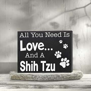 JennyGems Shih Tzu Gifts, All You Need Is Love and a Shih Tzu Wooden Sign, Shelf Decor and Wall Hanging, Made in USA
