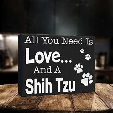 JennyGems Shih Tzu Gifts, All You Need Is Love and a Shih Tzu Wooden Sign, Shelf Decor and Wall Hanging, Made in USA
