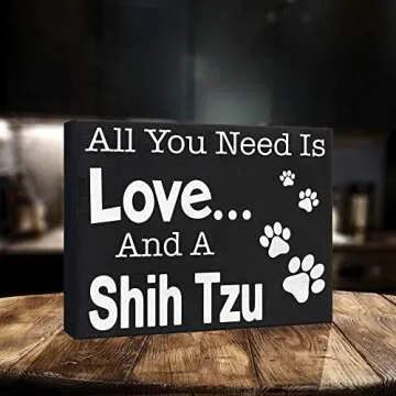 JennyGems Shih Tzu Gifts, All You Need Is Love and a Shih Tzu Wooden Sign, Shelf Decor and Wall Hanging, Made in USA