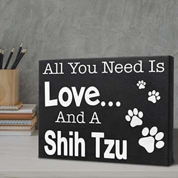 JennyGems Shih Tzu Gifts, All You Need Is Love and a Shih Tzu Wooden Sign, Shelf Decor and Wall Hanging, Made in USA
