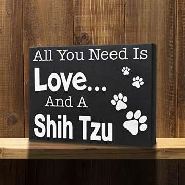 JennyGems Shih Tzu Gifts, All You Need Is Love and a Shih Tzu Wooden Sign, Shelf Decor and Wall Hanging, Made in USA