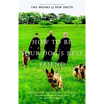 How to Be Your Dog's Best Friend: The Classic Training Manual for Dog Owners (Revised & Updated Edit...