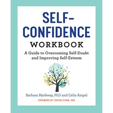 The Self Confidence Workbook: A Guide to Overcoming Self-Doubt and Improving Self-Esteem