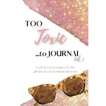 Too Toxic to Journal Volume 1: A Guided Reflection Experience for Healing