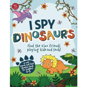 I Spy Dinosaurs: Engage Your Toddler with a Fun Search-and-Find Adventure!