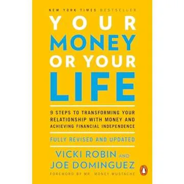 Your Money or Your Life: 9 Steps to Transforming Your Relationship with Money and Achieving Financia...