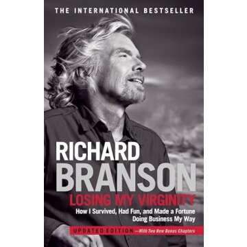 Losing My Virginity: How I Survived, Had Fun, and Made a Fortune Doing Business My Way