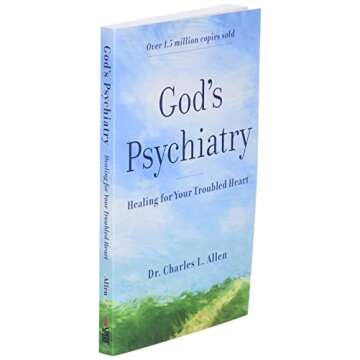God's Psychiatry: Healing for Your Troubled Heart