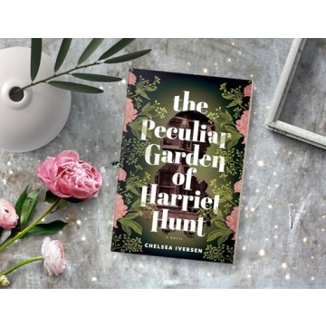 The Peculiar Garden of Harriet Hunt Captivating Novel