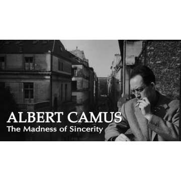 Albert Camus: The Madness Of Sincerity