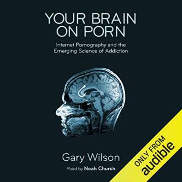 Your Brain on Porn: Internet Pornography and the Emerging Science of Addiction