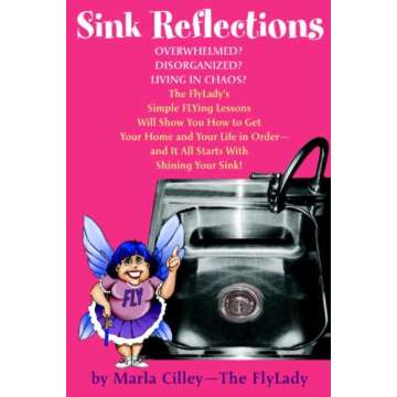Sink Reflections: The FlyLady's Simple Flying Lessons Will Show You How to Get Your Home and Your Life in Order